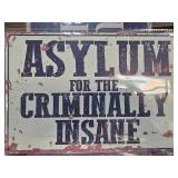 Metal Sign: Asylum for the Criminally Insane