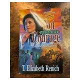 Not Without Courage by T. Elizabeth Renich