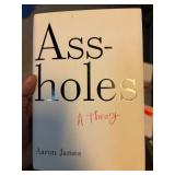 Assholes: A Theory by Aaron James Hardcover