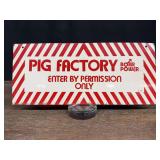Pig Factory SST Sign