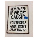 Remember If we Get Caught You