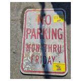 NO PARKING MON THRU FRIDAY METAL SIGN
