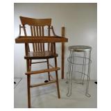 Wooden High Chair & Metal Stool would make a