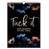 Fu-ck It Calendar 2026 for Tired Women, Fu-ck It