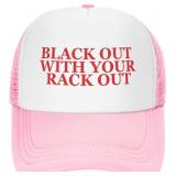 Black Out with Your Rack Out Funny Gag Trucker Hat