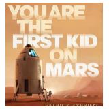 You Are the First Kid on Mars