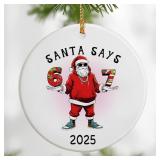 Santa Says 67 Christmas Ornament 2025, Funny 6 7 M