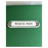 Porcelain Sign " White Men"