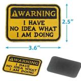 Funny Hook and Loop Patch - Warning I Have No Idea What I Am Doing, Humorous Embroidered Patches for Tactical Backpack, Dog Harnesses, Army Vests, Jackets, Jeans, Hats, Helmets