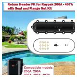 Raypak Return Header Kit - Genuine Fit for Raypak 206A-407A Pool and Spa Heaters | Complete Set with Seal and Flange Nut |015095F Polymer Return Header | Compatible with Raypak Models 266A, 336A, 406A