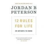 Jordan B. Peterson: 12 Rules for Life: An Antidote to Chaos (Hardcover)