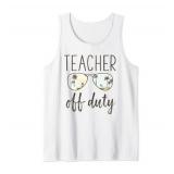 Funny Teacher Off Duty Sunglasses Last Day Of School Tank Top Ladies Large
