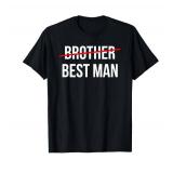 From Brother to Best Man Wedding Party Groomsmen Proposal T-Shirt XL