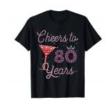 Cheers To 80 Years 80th Birthday 80 Years Old Bday T-Shirt RED Medium