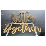 Gold Script Wood Wall Sign - Better Together - Retail: $45