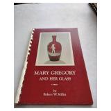 Mary Gregory and Her Glass - First Edition Book by Robert W. Miller