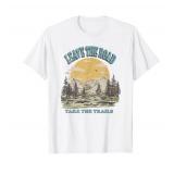 leave the road take the trails T-Shirt GRAY Medium  - Retail: $20 leave the road take the trails T-Shirt GRAY Medium  - Retail: $20