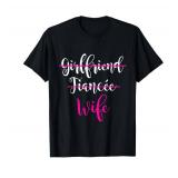 Girlfriend, Fiancee, Wife Shirt Bride Wedding Gift Couple T-Shirt L - Retail: $18 Girlfriend, Fiancee, Wife Shirt Bride Wedding Gift Couple T-Shirt L - Retail: $18