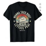 Wanna Taco Bout Jesus Tee, XL, Navy Blue Wanna Taco Bout Jesus Tee, XL, Navy Blue