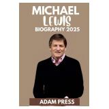 Michael Lewis 2025 Biography by Adam Press - Retail: $24 Michael Lewis 2025 Biography by Adam Press - Retail: $24