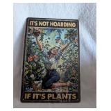 Funny Plant Hording Tin Sign - 12x8 in Funny Plant Hording Tin Sign - 12x8 in