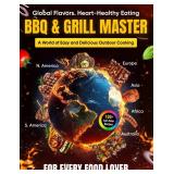 The Global BBQ and Grill Master: A World of Easy and Delicious Outdoor Cooking for Every Food Lover - Retail: $19 The Global BBQ and Grill Master: A World of Easy and Delicious Outdoor Cooking for Every Food Lover - Retail: $19