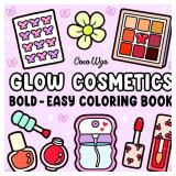 Glow Cosmetics Bold-Easy Coloring Book - Retail: $8 Glow Cosmetics Bold-Easy Coloring Book - Retail: $8