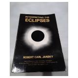 Interpreting the Eclipses by Robert Carl Jansky (1979)