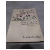 Do What You Love, The Money Will Follow by Marsha Sinetar (1987)