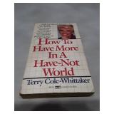 How to Have More in a Have-Not World by Terry Cole-Whittaker (1985)