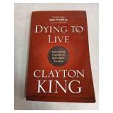 Dying to Live by Clayton King - Religious Self-Help Book