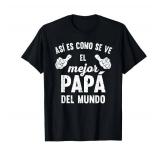 Feliz Dia Papa Playera Regalos para EL MEJOR Papa y Abuelo T-Shirt
