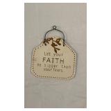 Inspirational Faith Wall Plaque - Retail: $12