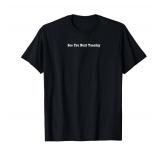 See You Next Tuesday T-Shirt XL