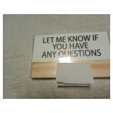 Questions Discussion Glass Sign with Wood Base