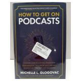 APPEARS NEW - How to Get on Podcasts by Michelle Glogovac