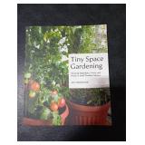 Tiny Space Gardening: Growing Vegetables, Fruits, and Herbs in Small Outdoor Spaces (with Recipes)