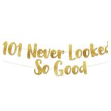 101 Never Looked So Good Gold Glitter Banner - 101st Birthday Party Decorations