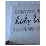 Kids Bathroom Wall Art Sign - No Control Warning