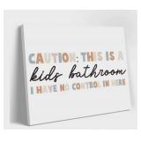 Kids Bathroom Wall Art Sign - No Control Warning