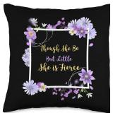 Powerfully Feminine Gifts Though She Be But Little She is Fierce Shakespeare Quote Throw Pillow16" x 16"