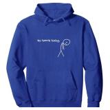 No Tennis Today :( Hoodie, Blue XL