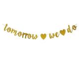 Tomorrow We Do Banner ,Wedding Rehearsal/Bridal Shower/Engagement,Party Sign Paper Garlands Decorations Supplies ï¼Sold by Guysckfi SMIILY) - Retail: $8