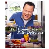 Half Homemade, Fully Delicious: An in the Kitchen with David Cookbook from Qvc