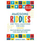 Awesome Riddles and Trick Questions For Kids: 300 Fun Brain-Stumpers For Ages 9-12 (Riddles for Kids)