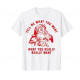 Tell Me What You Want Funny Christmas Santa Xmas Gift T-Shirt Large - Retail: $17