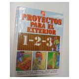 Proyectos para exteriores 1-2-3: patios, terrazas, senderos, muros, cercas, cobertizos, jardineras, p rgolas, muebles