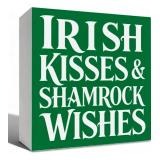 Irish Kisses & Shamrock Wishes Box Sign - Retail: $15