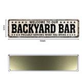 SOYAVE Funny Backyard Signs and Decor Outdoor Pool Decor, Outdoor Bar Signs Beer Sign, Welcome to Our Backyard Bar Sign 4" x 16" - Retail: $12
