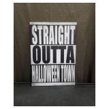 Straight Outta Halloween Town Metal SIGN